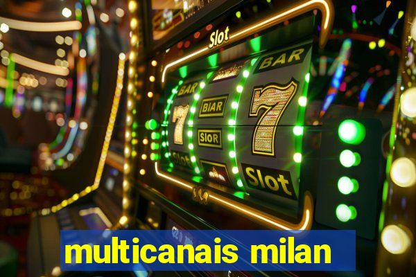 multicanais milan